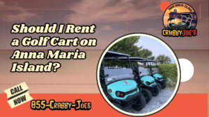 Should I Rent a Golf Cart on Anna Maria Island